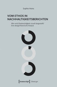 cover of the book Vom Ethos in Nachhaltigkeitsberichten: Wie wird Glaubwürdigkeit visuell dargestellt? Eine designrhetorische Analyse