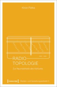 cover of the book Radio-Topologie: Zur Raumästhetik des Hörfunks