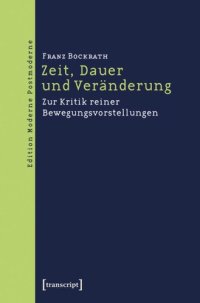 cover of the book Zeit, Dauer und Veränderung: Zur Kritik reiner Bewegungsvorstellungen