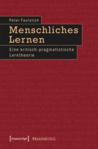 cover of the book Menschliches Lernen: Eine kritisch-pragmatistische Lerntheorie