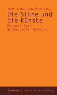 cover of the book Die Sinne und die Künste: Perspektiven ästhetischer Bildung