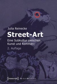 cover of the book Street-Art: Eine Subkultur zwischen Kunst und Kommerz