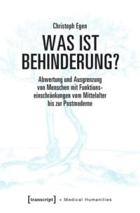 cover of the book Was ist Behinderung?: Abwertung und Ausgrenzung von Menschen mit Funktionseinschränkungen vom Mittelalter bis zur Postmoderne