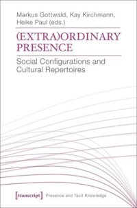 cover of the book (Extra)Ordinary Presence: Social Configurations and Cultural Repertoires