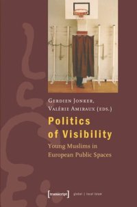 cover of the book Politics of Visibility: Young Muslims in European Public Spaces