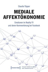 cover of the book Mediale Affektökonomie: Emotionen im Reality TV und deren Kommentierung bei Facebook