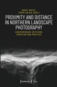 cover of the book Proximity and Distance in Northern Landscape Photography: Contemporary Criticism, Curation and Practice