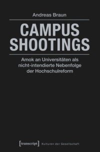 cover of the book Campus Shootings: Amok an Universitäten als nicht-intendierte Nebenfolge der Hochschulreform