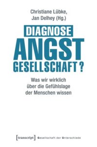 cover of the book Diagnose Angstgesellschaft?: Was wir wirklich über die Gefühlslage der Menschen wissen