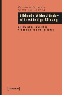 cover of the book Bildende Widerstände - widerständige Bildung: Blickwechsel zwischen Pädagogik und Philosophie