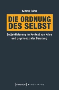 cover of the book Die Ordnung des Selbst: Subjektivierung im Kontext von Krise und psychosozialer Beratung