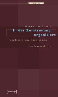 cover of the book In der Zerstreuung organisiert: Paradoxien und Phantasmen der Massenkultur