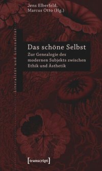 cover of the book Das schöne Selbst: Zur Genealogie des modernen Subjekts zwischen Ethik und Ästhetik