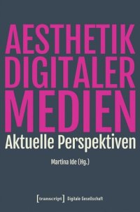 cover of the book Ästhetik digitaler Medien: Aktuelle Perspektiven