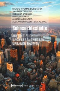 cover of the book Sehnsuchtsstädte: Auf der Suche nach lebenswerten urbanen Räumen