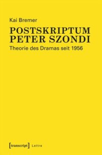 cover of the book Postskriptum Peter Szondi: Theorie des Dramas seit 1956