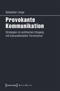 cover of the book Provokante Kommunikation: Strategien im politischen Umgang mit transnationalem Terrorismus