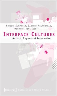 cover of the book Interface Cultures: Artistic Aspects of Interaction