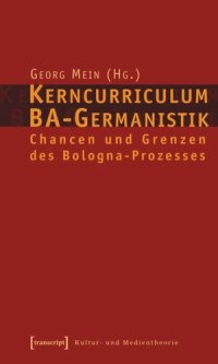 cover of the book Kerncurriculum BA-Germanistik: Chancen und Grenzen des Bologna-Prozesses