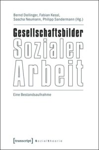 cover of the book Gesellschaftsbilder Sozialer Arbeit: Eine Bestandsaufnahme