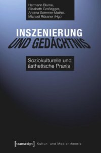 cover of the book Inszenierung und Gedächtnis: Soziokulturelle und ästhetische Praxis