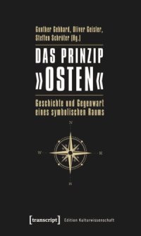 cover of the book Das Prinzip »Osten«: Geschichte und Gegenwart eines symbolischen Raums