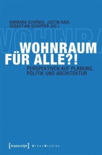 cover of the book Wohnraum für alle?!: Perspektiven auf Planung, Politik und Architektur