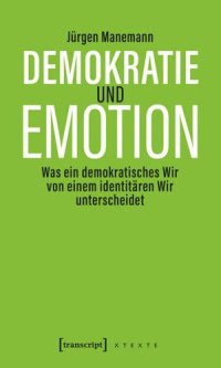 cover of the book Demokratie und Emotion: Was ein demokratisches Wir von einem identitären Wir unterscheidet