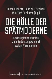 cover of the book Die Hölle der Spätmoderne: Soziologische Studien zum Bedeutungswandel ewiger Verdammnis