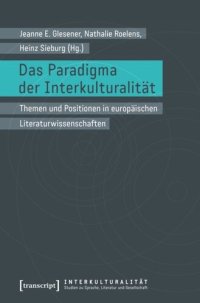 cover of the book Das Paradigma der Interkulturalität: Themen und Positionen in europäischen Literaturwissenschaften