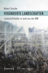 cover of the book Veränderte Landschaften: Landschaftsbilder in Lyrik aus der DDR