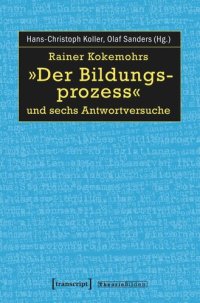 cover of the book Rainer Kokemohrs »Der Bildungsprozess« und sechs Antwortversuche