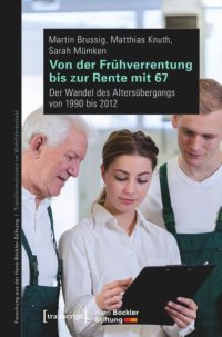 cover of the book Von der Frühverrentung bis zur Rente mit 67: Der Wandel des Altersübergangs von 1990 bis 2012