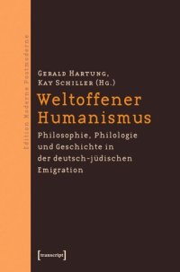 cover of the book Weltoffener Humanismus: Philosophie, Philologie und Geschichte in der deutsch-jüdischen Emigration