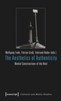 cover of the book The Aesthetics of Authenticity: Medial Constructions of the Real