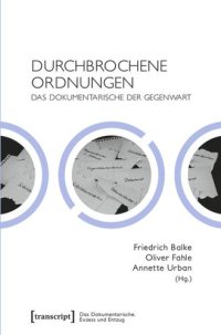 cover of the book Durchbrochene Ordnungen: Das Dokumentarische der Gegenwart