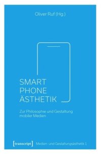 cover of the book Smartphone-Ästhetik: Zur Philosophie und Gestaltung mobiler Medien