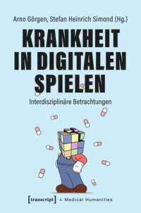 cover of the book Krankheit in Digitalen Spielen: Interdisziplinäre Betrachtungen