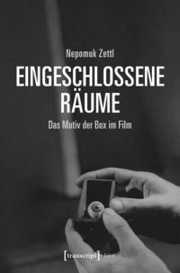 cover of the book Eingeschlossene Räume: Das Motiv der Box im Film