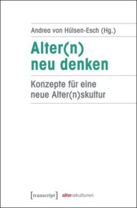 cover of the book Alter(n) neu denken: Konzepte für eine neue Alter(n)skultur