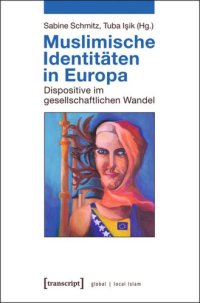 cover of the book Muslimische Identitäten in Europa: Dispositive im gesellschaftlichen Wandel