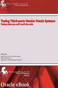 cover of the book Tuning Third-Party Vendor Oracle Systems: Tuning When You Can't Touch the Code 