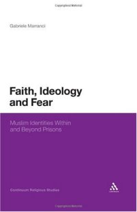 cover of the book Faith, Ideology and Fear: Muslim Identities Within and Beyond Prisons