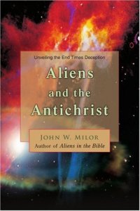 cover of the book Aliens and the Antichrist: Unveiling the End Times Deception