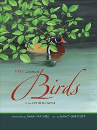 cover of the book Fifty Common Birds of the Upper Midwest 