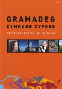 cover of the book Gramadeg Cymraeg Cyfoes. Contemporary Welsh Grammar