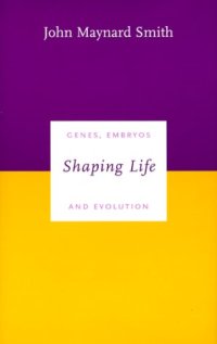 cover of the book Shaping Life: Genes, Embryos and Evolution 