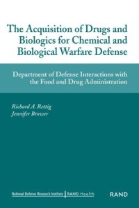 cover of the book The Acquisition of Drugs and Biologics for Chemical adn Biological Warfare Defense: Department of Defense Interactions with Food and DRug Administration