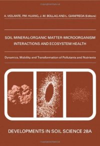 cover of the book Soil Mineral-Organic Matter-Microorganism Interactions and Ecosystem Health, Dynamics, Mobility and Transformation of Pollutants and Nutrients