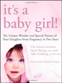 cover of the book It's a Baby Girl!: The Unique Wonder and Special Nature of Your Daughter From Pregnancy to Two Years